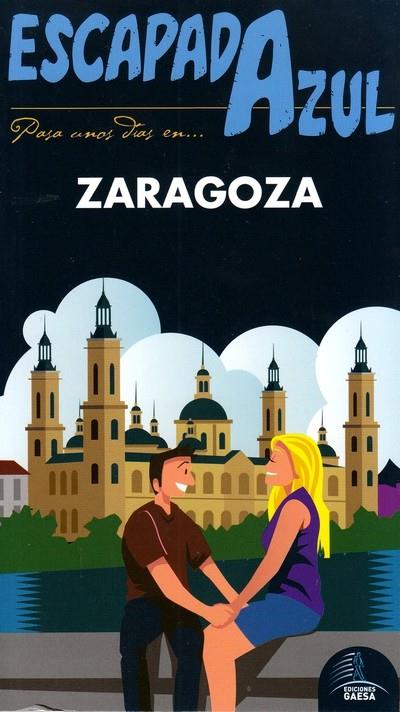 ZARAGOZA : ESCAPADA AZUL [2016] | 9788416766260 | LEDRADO VILLAFUERTES, PALOMA