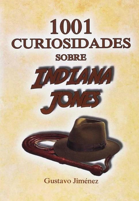 1001 CURIOSIDADES SOBRE INDIANA JONES | 9788494749315 | JIMÉNEZ LIMONES, GUSTAVO