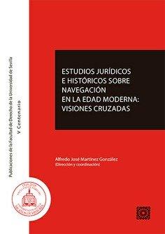 ESTUDIOS JURIDICOS E HISTORICOS SOBRE NAVEGACION EN LA EDAD MODERNA | 9788413692036