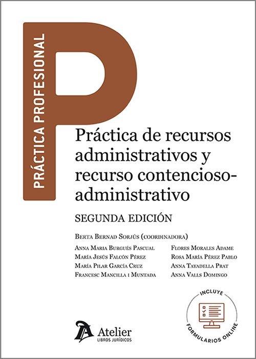 PRACTICA DE RECURSOS ADMINISTRATIVOS Y RECURSO CONTENCIOSO-ADMINISTRATIVO | 9788418244490 | BERNAD SORJUS, BERTA