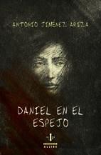 DANIEL EN EL ESPEJO | 9788497007450 | JIMÉNEZ ARIZA, ANTONIO