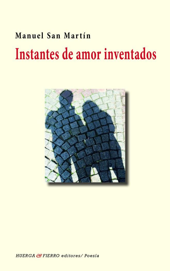 INSTANTES DE AMOR INVENTADOS | 9788412129885 | SAN MARTÍN PALACIOS, MANUEL