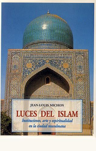LUCES DEL ISLAM | 9788476517758 | MICHON, JEAN-LOUIS
