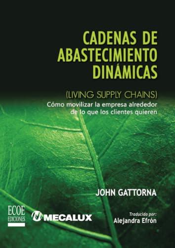 CADENAS DE ABASTECIMIENTOS DINÁMICAS | 9789586486392 | GATTORNA, JOHN