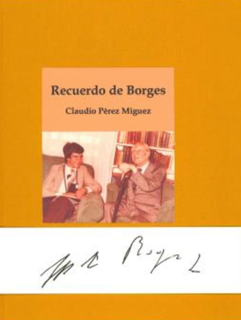 RECUERDOS DE BORGES | 9788412666342 | PÉREZ MÍGUEZ, CLAUDIO FABIÁN