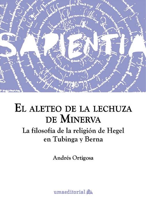 ALETEO DE LA LECHUZA DE MINERVA, EL | 9788413353975 | ORTIGOSA PEÑA, ANDRÉS