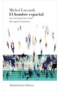 HOMBRE ESPACIAL, EL | 9788461090495 | LUSSAULT, MICHEL