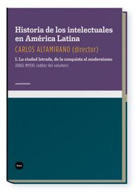 HISTORIA DE LOS INTELECTUALES EN AMERICA LATINA I | 9788496859364 | ALTAMIRANO, CARLOS