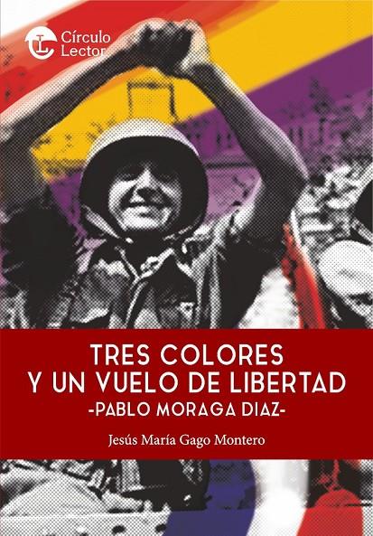 TRES COLORES Y UN VUELO DE LIBERTAD | 9788412507041 | GAGO MONTERO, JESÚS MARÍA