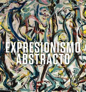 EXPRESIONISMO ABSTRACTO | 9788416714476 | ANFAM, DAVID