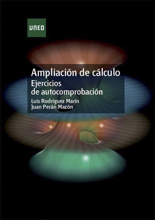 AMPLIACIÓN DE CÁLCULO. EJERCICIOS DE AUTOCOMPROBACIÓN | 9788436236576 | RODRÍGUEZ MARÍN, LUIS FEDERICO/PERÁN MAZÓN, JUAN