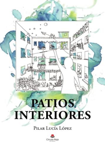 PATIOS INTERIORES | 9788411045216 | LUCÍA LÓPEZ, PILAR