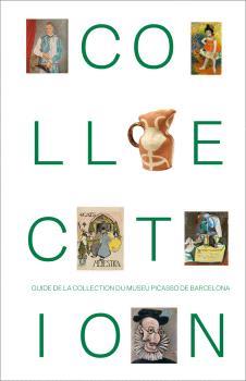 GUIDE DE LA COLLECTION DU MUSEU PICASSO DE BARCELONA | 9791399077384