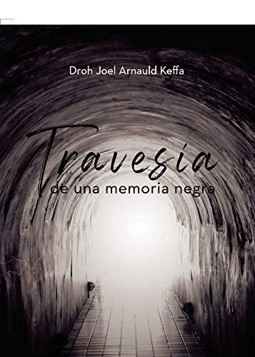 TRAVESÍA DE UNA MEMORIA NEGRA | 9788418161919 | ARNAULD, DROH JOEL