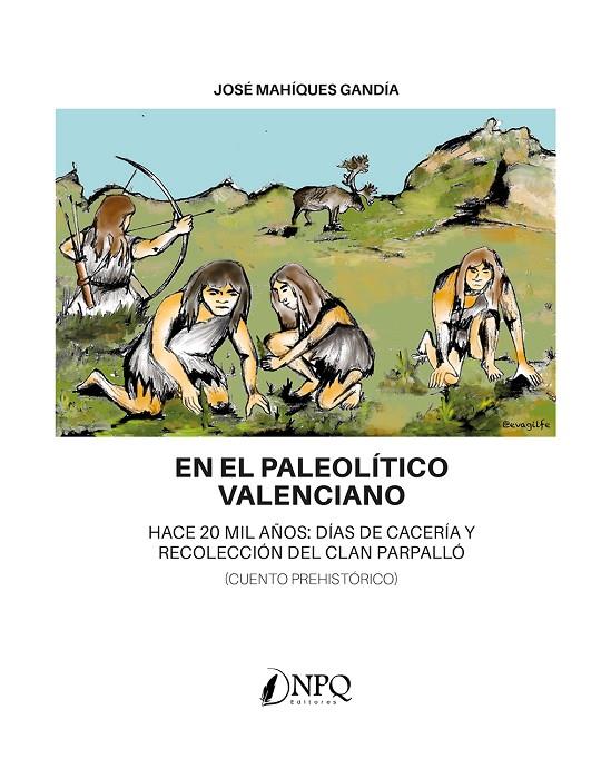 EN EL PALEOLITICO VALENCIANO | 9788418975394 | MAHIQUES GANDIA, JOSE