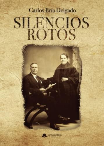 SILENCIOS ROTOS | 9788411455602 | BRÍA DELGADO, CARLOS
