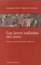 LEYES CALLADAS DEL TOREO, LAS | 9788472906242 | FERNANDEZ FIGUEROA, FERNANDO
