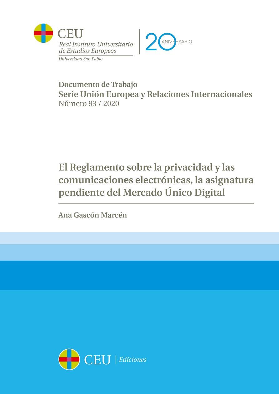 REGLAMENTO SOBRE LA PRIVACIDAD Y LAS COMUNICACIONES ELECTRÓNICAS, LA ASIGNATURA PENDIENTE DEL MERCADO ÚNICO DIGITAL, EL | 9788417385590 | GASCÓN MARCÉN, ANA