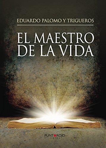 MAESTRO DE LA VIDA, EL | 9788416359578 | PALOMO TRIGUERO, EDUARDO