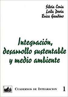 INTEGRACIÓN, DESARROLLO SUSTENTABLE Y MEDIO AMBIENTE | 9789875070141 | CORIA / DEVIA / GAUDINO