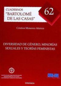 DIVERSIDAD DE GÉNERO, MINORÍAS SEXUALES Y TEORÍAS FEMINISTAS. SUPERPOSICIONES ENTRE LAS TEORÍAS DE LESBIANAS, GAYS, BISEXUALES Y TRANSEXUALES Y EL FEM | 9788490855317 | MONEREO ATIENZA, CRISTINA