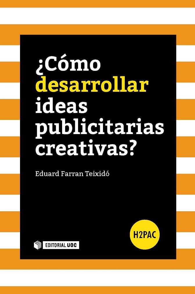 CÓMO DESARROLLAR IDEAS PUBLICITARIAS CREATIVAS? | 9788491162476 | FARRAN TEIXIDO, EDUARD