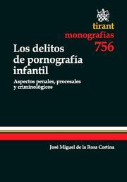 DELITOS DE PORNOGRAFÍA INFANTIL, LOS | 9788490041642 | DE LA ROSA CORTINA, JOSÉ MIGUEL