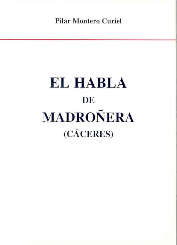 HABLA DE MADROÑERA, EL | 9788477232629 | MONTERO CURIEL, Mª PILAR