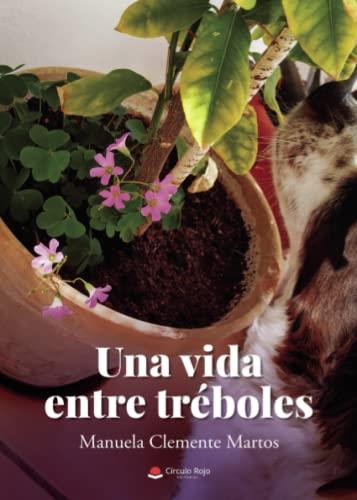 VIDA ENTRE TRÉBOLES, UNA | 9788411596824 | CLEMENTE MARTOS, MANUELA