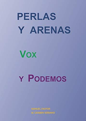 PERLAS Y ARENAS, VOX Y PODEMOS | 9788417878986 | CARMEN SERRANO, M.