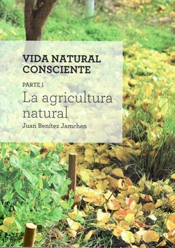 AGRICULTURA NATURAL, LA | 9788494026478 | BENÍTEZ JAMCHEN, JUAN