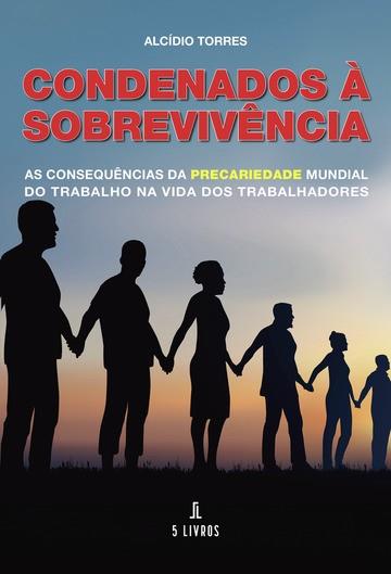 CONDENADOS À SOBREVIVÊNCIA | 9789897827846 | TORRES, ALCÍDIO