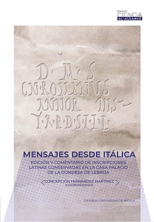 MENSAJES DESDE ITÁLICA | 9788447230877 | FERNÁNDEZ MARTÍNEZ, CONCEPCIÓN/ACUÑA BUENO, CARMEN/ALARCÓN CARRETERO, NEREA/CASTILLO ASENCIO, CARMEN