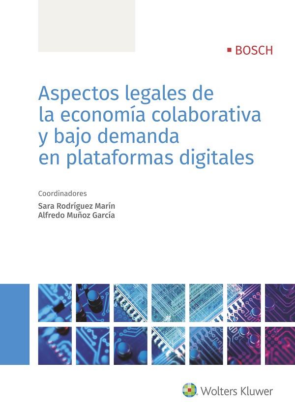 ASPECTOS LEGALES DE LA ECONOMÍA COLABORATIVA Y BAJO DEMANDA EN PLATAFORMAS DIGITALES | 9788490902738 | RODRÍGUEZ MARÍN, SARA / MUÑOZ GARCÍA, ALFREDO