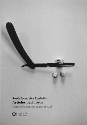 ARTICLES PERILLOSOS | 9788412970975 | GONZÁLEZ CASTELLÓ, JORDI