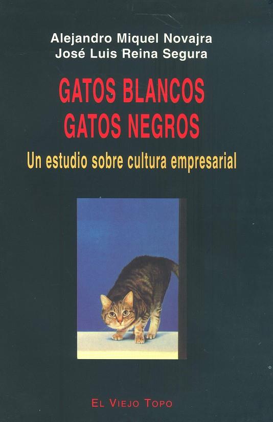 GATOS BLANCOS, GATOS NEGROS | 9788495224217 | MIQUEL NOVAJRA, ALEJANDRO / REINA SEGURA, JOSÉ LUIS