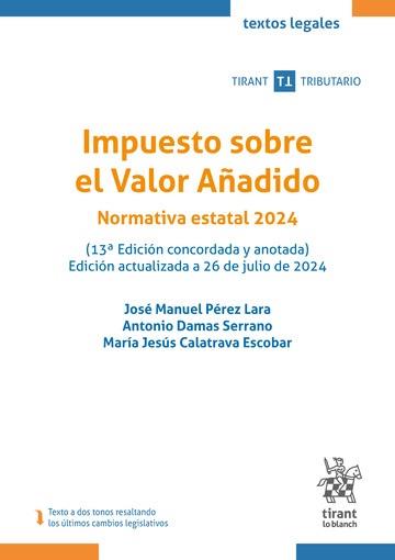 IMPUESTO SOBRE EL VALOR AÑADIDO. NORMATIVA ESTATAL 2024 (13ª EDICIÓN CONCORDADA Y ANOTADA) | 9788410716377 | PÉREZ LARA, MANUEL / DAMAS SERRANO, ANTONIO