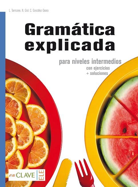 GRAMATICA EXPLICADA | 9788415299424 | TARRICONE, LAURA/GIOL, NICOLETTA/GONZÁLEZ SEARA, CARLOS