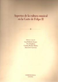 ASPECTOS DE LA CULTURA MUSICAL EN LA CORTE DE FELIPE II | 9788438103708 | ROBLEDO ESTAIRE, LUIS / KNIGHTON, TESS / BORDAS IBÁÑEZ, CRISTINA / CARRERAS, JUAN JOSÉ