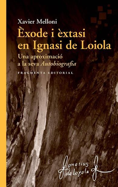 ÈXODE I ÈXTASI EN IGNASI DE LOIOLA | 9788417796334 | MELLONI, XAVIER