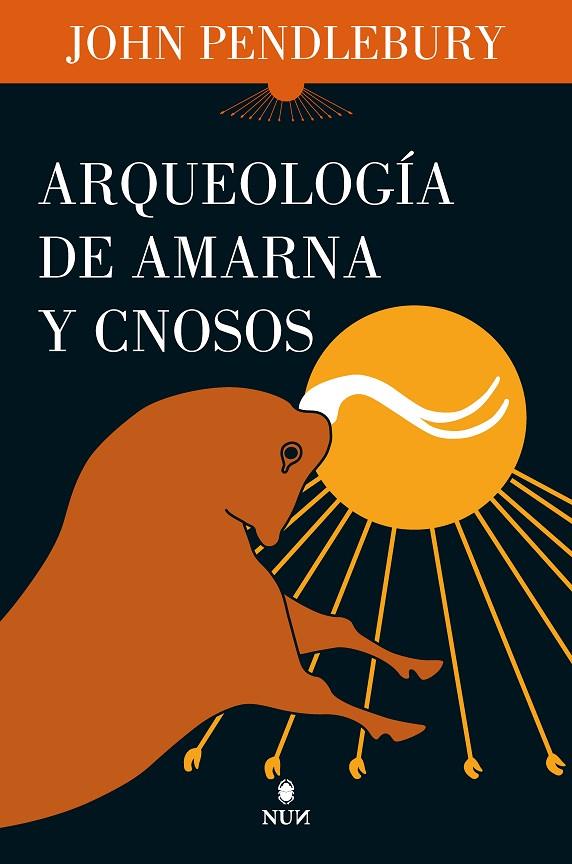 ARQUEOLOGÍA DE AMARNA Y CNOSOS | 9788411311342 | PENDLEBURY, JOHN