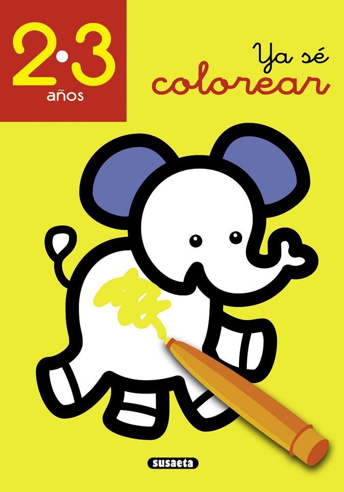 YA SÉ COLOREAR 2-3 AÑOS | 9788467781649