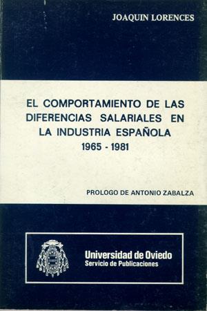 COMPORTAMIENTO DE LAS DIFERENCIAS SALARIALES EN LA INDUSTRIA ESPAÑOLA (1965-1981), EL | 9788474681154 | LORENCES RODRÍGUEZ, JOAQUÍN