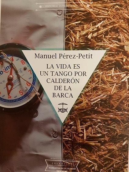VIDA ES UN TANGO POR CALDERON DE LA BARCA, LA | 9788494969652 | PEREZ-PETIT, MANUEL / VERGARA GARCIA, IVAN