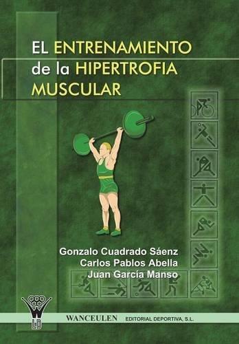 ENTRENAMIENTO DE LA HIPERTROFIA MUSCULAR, EL | 9788498231199 | PABLOS ABELLA, CARLOS