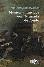 MUSICA Y MUSICOS CON GRANADA DE FONDO | 9788413690865 | BARBERA SOLER, J. M.