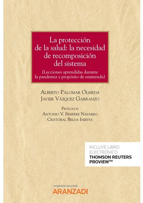 PROTECCION DE LA SALUD, LA. LA NECESIDAD DE RECOMPOSICION DEL SISTEMA | 9788413901169 | PALOMAR OLMEDA, ALBERTO
