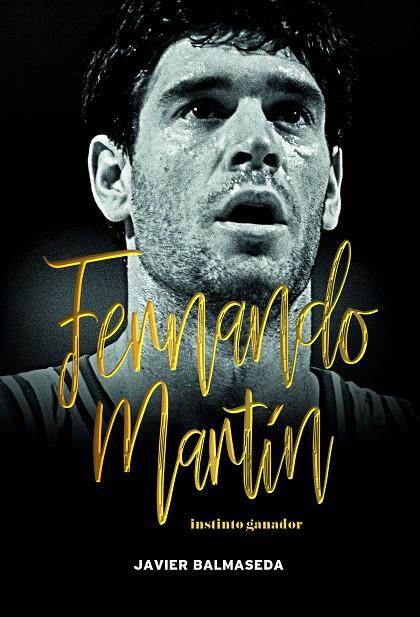 FERNANDO MARTIN. INSTINTO GANADOR | 9788415448402 | BALMASEDA, JAVIER