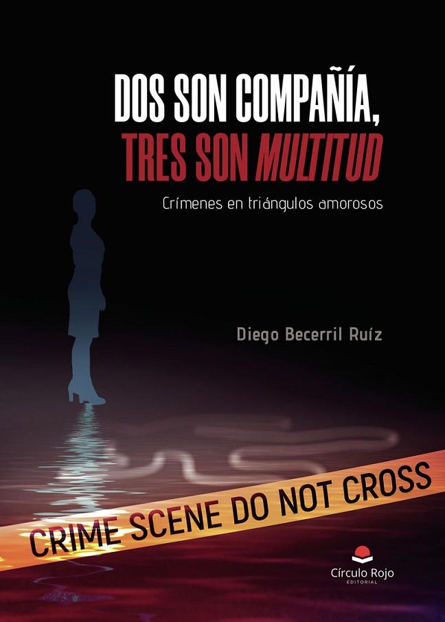 DOS SON COMPAÑÍA, TRES SON MULTITUD. CRÍMENES EN TRIANGULOS AMOROSOS | 9791370469528 | BECERRIL RUÍZ, DIEGO