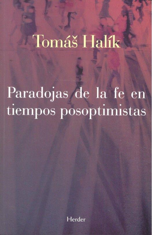 PARADOJAS DE LA FE EN TIEMPOS POSOPTIMISTAS | 9788425434563 | HALIK, TOMAS